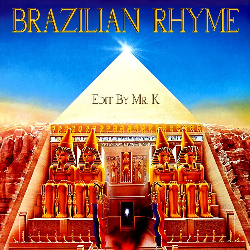 Edits By Mr. K | Brazilian Rhyme (Edit By Mr. K)